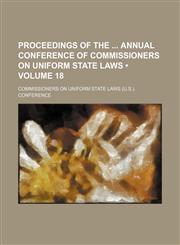 Proceedings of the Annual Conference of Commissioners on Uniform State Laws (Volume 18),1154325970,9781154325973