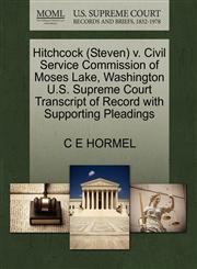 Hitchcock (Steven) v. Civil Service Commission of Moses Lake, Washington U.S. Supreme Court Transcript of Record with Supporting Pleadings,127061729X,9781270617297