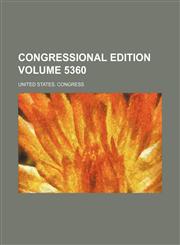 Congressional edition Volume 5360,1159989044,9781159989040