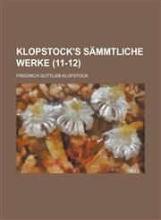 Klopstock's Sammtliche Werke (11-12 ),1234877856,9781234877859
