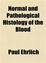 Normal and Pathological Histology of the Blood,1152441051,9781152441057