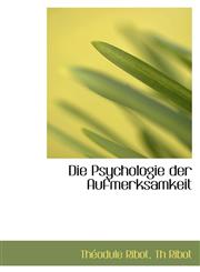 Die Psychologie Der Aufmerksamkeit,1110125879,9781110125876