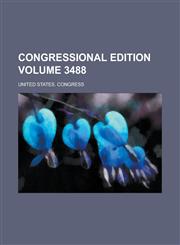 Congressional edition Volume 3488,1230109579,9781230109572