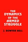 The Dynamics of the Armed Struggle,0714648655,9780714648651