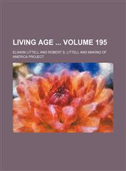Living age  Volume 195,1130580822,9781130580822