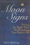 Moon Signs Picking the Right Time for Everything You Want to Do 1st Indian Edition,8170306914,9788170306917
