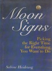 Moon Signs Picking the Right Time for Everything You Want to Do 1st Indian Edition,8170306914,9788170306917