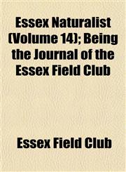 Essex Naturalist (Volume 14); Being the Journal of the Essex Field Club,1152902725,9781152902725