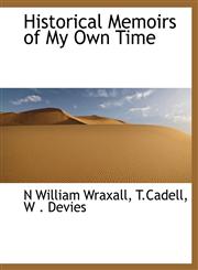 Historical Memoirs of My Own Time,1140229915,9781140229919