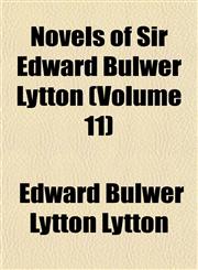 Novels of Sir Edward Bulwer Lytton (Volume 11),1152444816,9781152444812