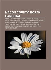 Macon County, North Carolina People from Macon County, North Carolina, Populated places in Macon County, North Carolina, Franklin,1156525071,9781156525074