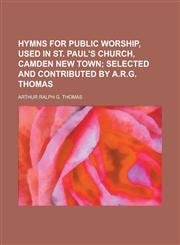 Hymns for public worship, used in St. Paul's church, Camden New Town,1230140085,9781230140087