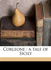 Corleone a tale of Sicily Volume 2,1177400324,9781177400329