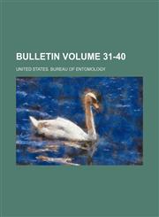 Bulletin Volume 31-40,1154076768,9781154076769
