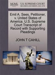 Emil A. Sees, Petitioner, v. United States of America. U.S. Supreme Court Transcript of Record with Supporting Pleadings,1270427598,9781270427599