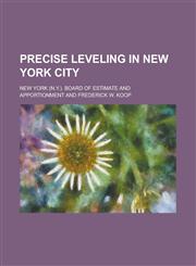 Precise Leveling in New York City,1236861205,9781236861207