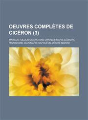 Oeuvres Completes de Ciceron (3 ),1234516519,9781234516512