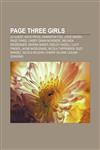 Page Three girls Jo Guest, Katie Price, Samantha Fox, Jodie Marsh, Page Three, Linsey Dawn McKenzie, Melinda Messenger, Marina Baker,1155572297,9781155572291