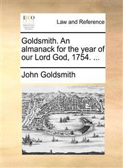 Goldsmith. An almanack for the year of our Lord God, 1754. ...,117039034X,9781170390344