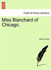 Miss Blanchard of Chicago.,1240882254,9781240882250