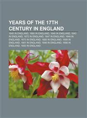 Years of the 17th century in England 1645 in England, 1660 in England, 1648 in England, 1643 in England, 1672 in England, 1647 in England,115696914X,9781156969144