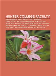 Hunter College faculty John Kennedy Toole, Peter Carey, Norman Finkelstein, Carolee Schneemann, Jack Coggins, Rosalind E. Krauss,1155532694,9781155532691