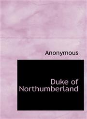 Duke of Northumberland,1140140345,9781140140344