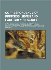 Correspondence of Princess Lieven and Earl Grey,1234099144,9781234099145