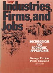 Industries, Firms, and Jobs Sociological and Economic Approaches 2,0202304809,9780202304809