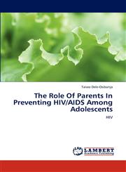 The Role Of Parents In Preventing HIV/AIDS Among Adolescents,3659311758,9783659311758