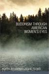 Buddhism Through American Women's Eyes,1559393637,9781559393638