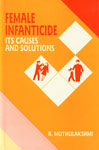 Female Infanticide Its Causes and Solutions,8171413838,9788171413836