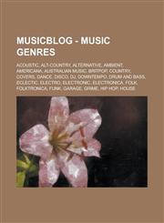 Musicblog - Music Genres Acoustic, Alt-Country, Alternative, Ambient, Americana, Australian Music, Britpop, Country, Covers, Dance, Disco, DJ,,1234808005,9781234808006