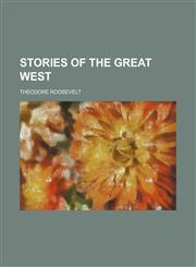 Stories of the Great West,1151622303,9781151622303