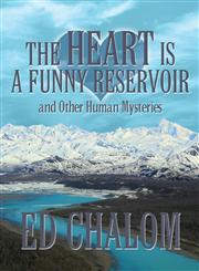 The Heart Is a Funny Reservoir and Other Human Mysteries,1462698875,9781462698875
