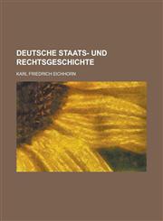 Deutsche Staats- Und Rechtsgeschichte,1236653882,9781236653888