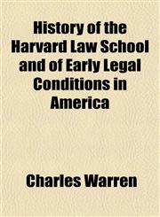 History of the Harvard Law School and of Early Legal Conditions in America,1150448172,9781150448171