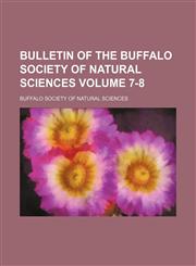 Bulletin of the Buffalo Society of Natural Sciences Volume 7-8,1130481042,9781130481044