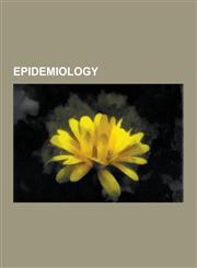 Epidemiology Disease, Pandemic, Epidemic, Herd Immunity, Incubation Period, Prevalence, Randomized Controlled Trial, Koch's Postula,1230626387,9781230626383