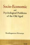 Socio-Economic and Psychological Problems of the Old Aged,8183874746,9788183874748
