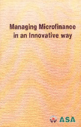 Managing Microfinance in an Innovative Way A Case of ASA