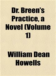 Dr. Breen's Practice, a Novel (Volume 1),115224308X,9781152243088