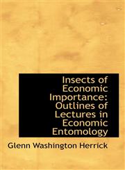 Insects of Economic Importance Outlines of Lectures in Economic Entomology,111763728X,9781117637280