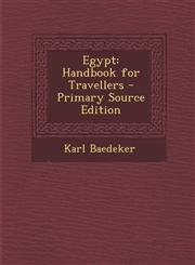 Egypt Handbook for Travellers - Primary Source Edition,1287933602,9781287933601