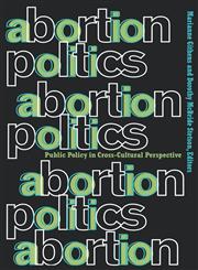 Abortion Politics Public Policy in Cross-Cultural Perspective,0415912253,9780415912259