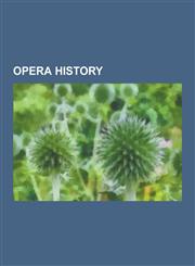 Opera History Castrati, Opera, Castrato, Farinelli, Gaspare Pacchierotti, Alessandro Moreschi, Luigi Marchesi, Origins of Opera, Gae,1230837191,9781230837192