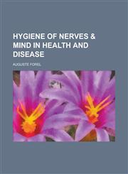 Hygiene of Nerves & Mind in Health and Disease,1236971809,9781236971807