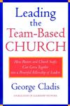 Leading the Team-Based Church: How Pastors and Church Staffs Can Grow Together into a Powerful Fellowship of Leaders A Leadership Network Publication (J-B Leadership Network Series),0787941190,9780787941192