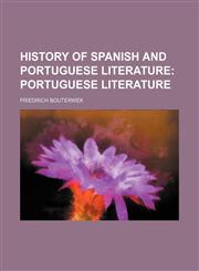 History of Spanish and Portuguese Literature;  Portuguese literature,1236476514,9781236476517