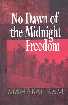 No Dawn of the Midnight Freedom 1st Edition,8178880520,9788178880525